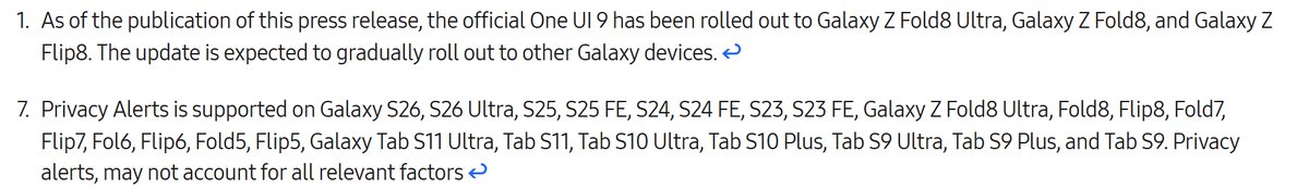 삼성 글로벌 뉴스룸 원 UI 9 보도자료 각주 캡처, 1번 보도 시점 공식 One UI 9은 Galaxy Z Fold8 Ultra Z Fold8 Z Flip8에 배포됐고 다른 갤럭시 기기로 점차 배포될 예정, 7번 Privacy Alerts 지원 기기 Galaxy S26 S26 Ultra S25 S25 FE S24 S24 FE S23 S23 FE Z Fold8 Ultra Fold8 Flip8 Fold7 Flip7 Fold6 Flip6 Fold5 Flip5와 태블릿